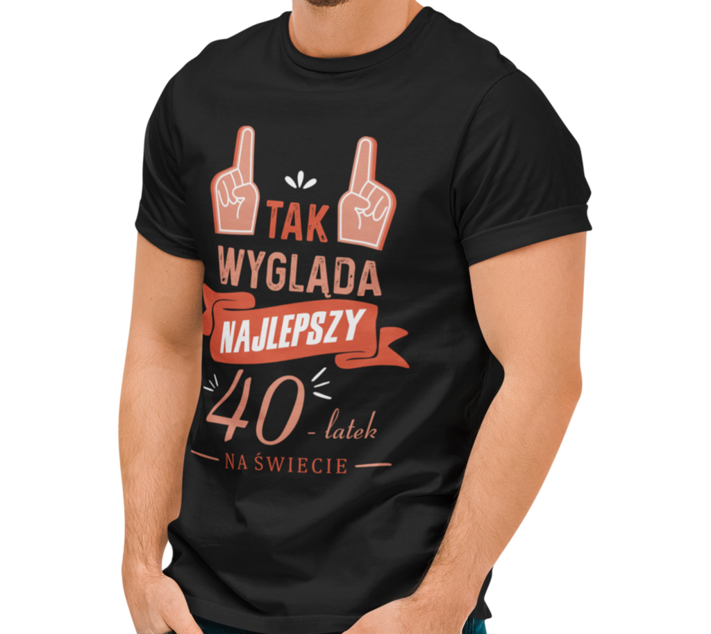 koszulka tak wygląda najlepszy 4- sto latek na świecie, koszulka na 40 urodziny męska